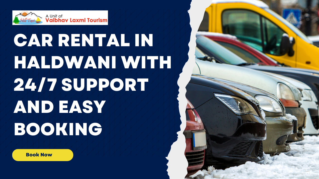 Car Rental in Haldwani with 24/7 Support and Easy Booking